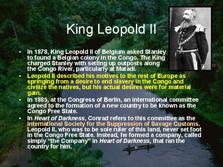 King Leopold II • In 1878, King Leopold II of Belgium asked Stanley to