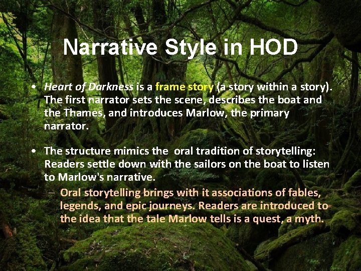 Narrative Style in HOD • Heart of Darkness is a frame story (a story