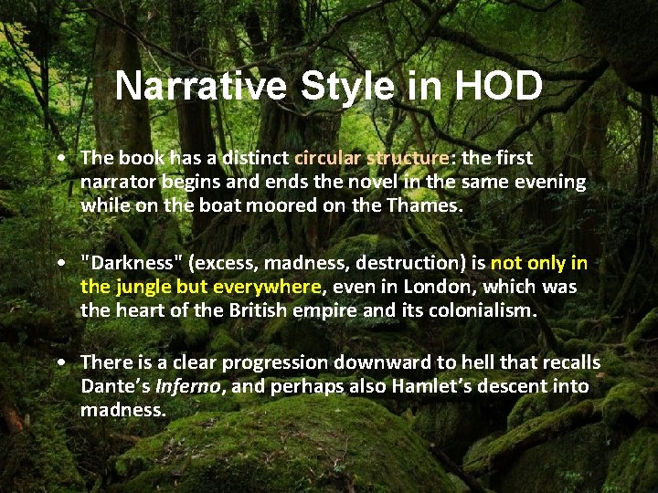 Narrative Style in HOD • The book has a distinct circular structure: the first