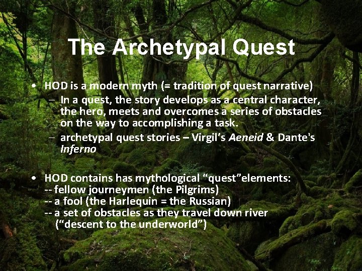 The Archetypal Quest • HOD is a modern myth (= tradition of quest narrative)