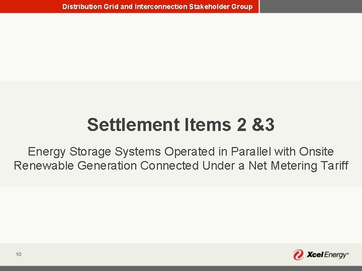 Distribution Grid and Interconnection Stakeholder Group Settlement Items 2 &3 Energy Storage Systems Operated