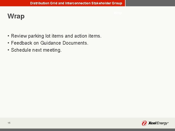 Distribution Grid and Interconnection Stakeholder Group Wrap • Review parking lot items and action