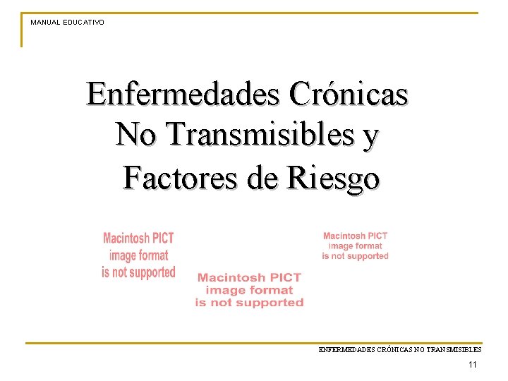 MANUAL EDUCATIVO Enfermedades Crónicas No Transmisibles y Factores de Riesgo ENFERMEDADES CRÓNICAS NO TRANSMISIBLES