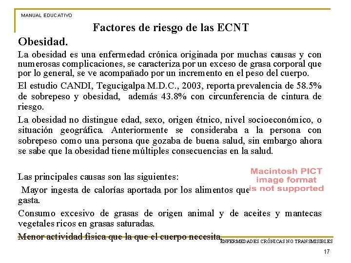 MANUAL EDUCATIVO Factores de riesgo de las ECNT Obesidad. La obesidad es una enfermedad