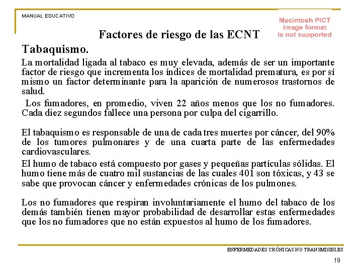 MANUAL EDUCATIVO Factores de riesgo de las ECNT Tabaquismo. La mortalidad ligada al tabaco