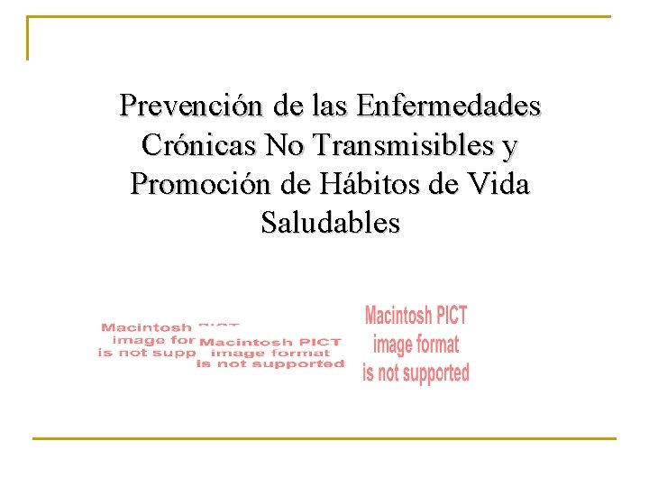 Prevención de las Enfermedades Crónicas No Transmisibles y Promoción de Hábitos de Vida Saludables