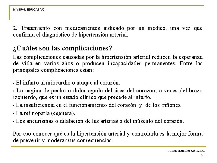 MANUAL EDUCATIVO 2. Tratamiento con medicamentos indicado por un médico, una vez que confirma