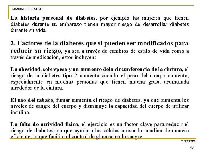 MANUAL EDUCATIVO La historia personal de diabetes, por ejemplo las mujeres que tienen diabetes