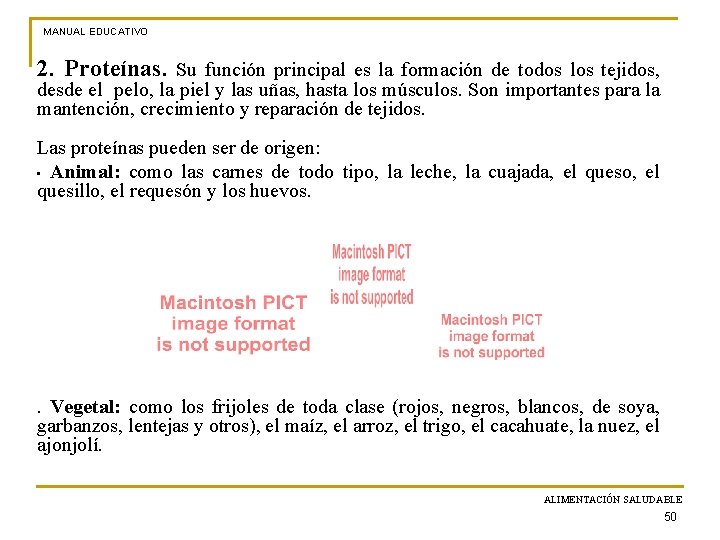 MANUAL EDUCATIVO 2. Proteínas. Su función principal es la formación de todos los tejidos,