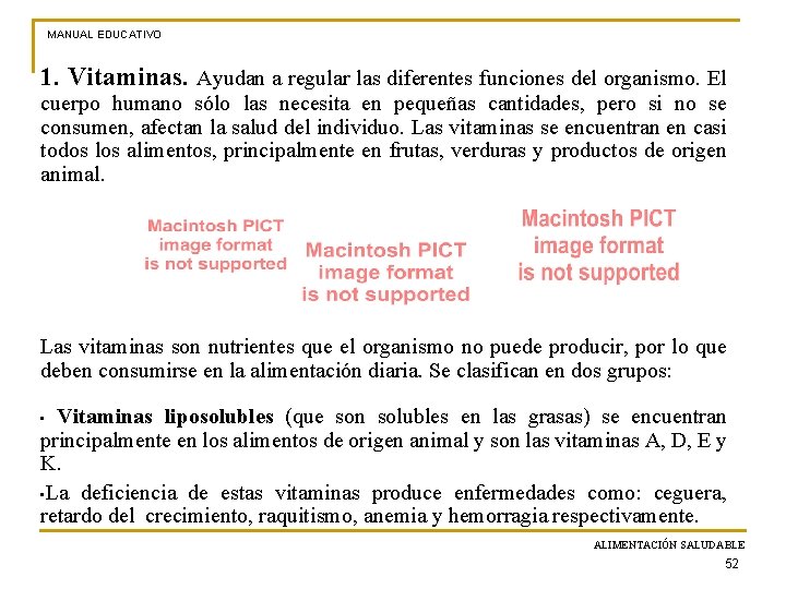 MANUAL EDUCATIVO 1. Vitaminas. Ayudan a regular las diferentes funciones del organismo. El cuerpo