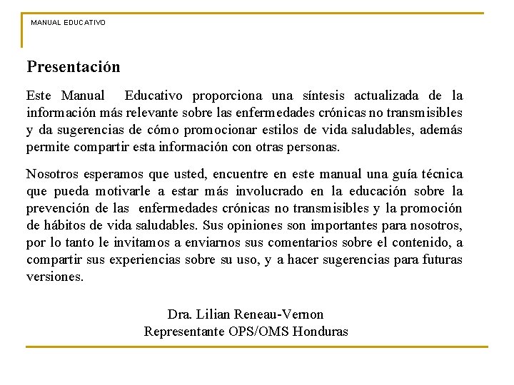 MANUAL EDUCATIVO Presentación Este Manual Educativo proporciona una síntesis actualizada de la información más