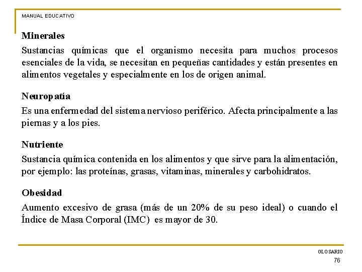 MANUAL EDUCATIVO Minerales Sustancias químicas que el organismo necesita para muchos procesos esenciales de