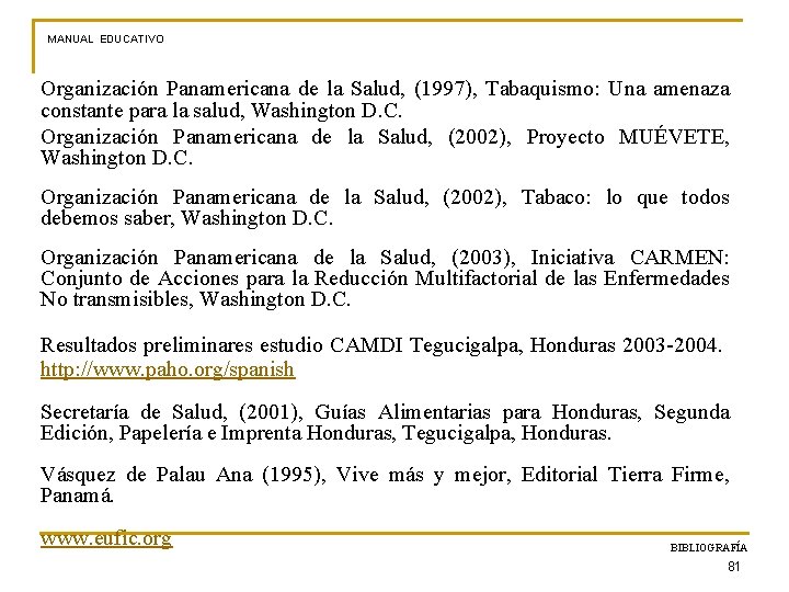 MANUAL EDUCATIVO Organización Panamericana de la Salud, (1997), Tabaquismo: Una amenaza constante para la