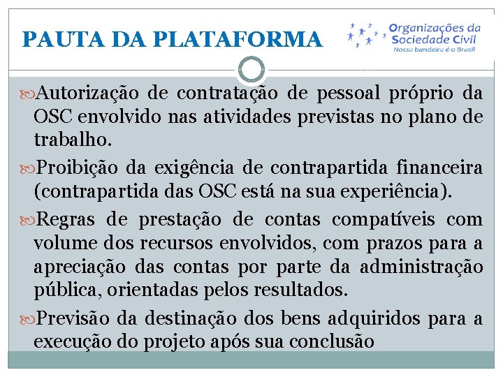 PAUTA DA PLATAFORMA Autorização de contratação de pessoal próprio da OSC envolvido nas atividades