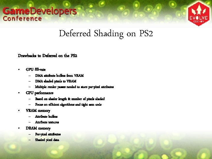 Deferred Shading on PS 2 Drawbacks to Deferred on the PS 2 • GPU