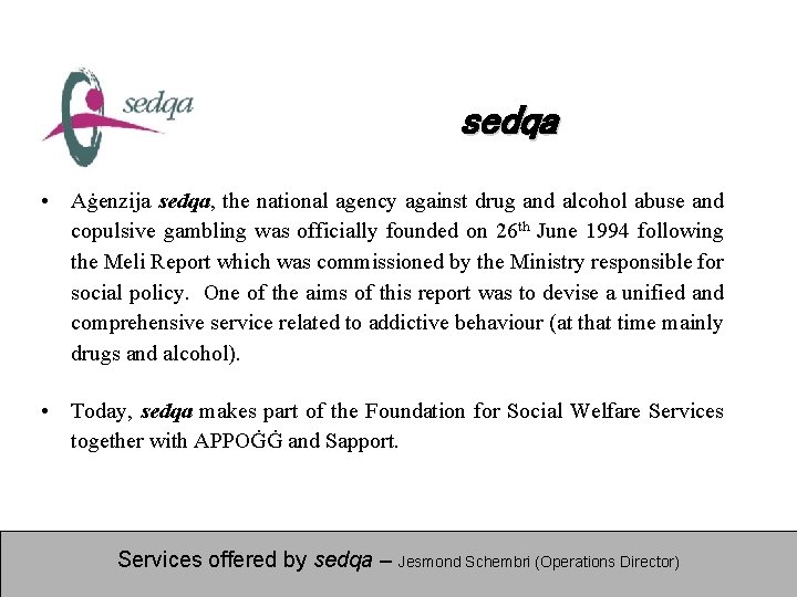 sedqa • Aġenzija sedqa, the national agency against drug and alcohol abuse and copulsive