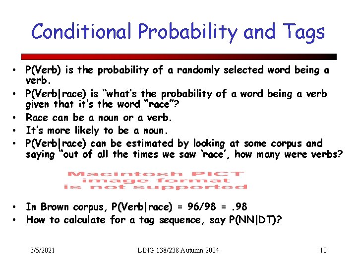 Conditional Probability and Tags • P(Verb) is the probability of a randomly selected word