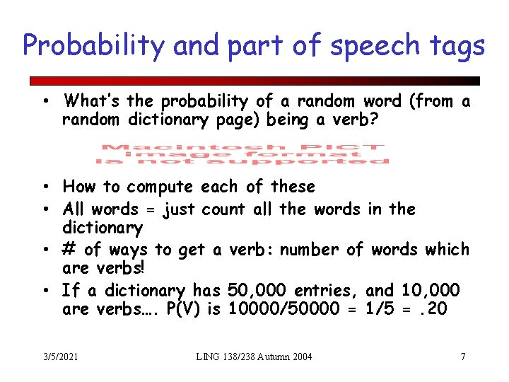 Probability and part of speech tags • What’s the probability of a random word