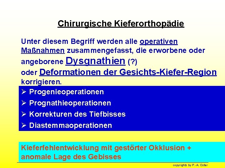 Chirurgische Kieferorthopädie Unter diesem Begriff werden alle operativen Maßnahmen zusammengefasst, die erworbene oder angeborene