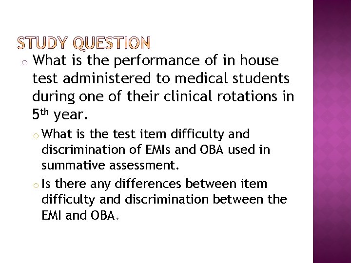 o What is the performance of in house test administered to medical students during
