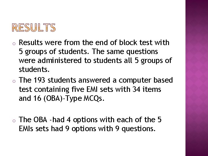o o o Results were from the end of block test with 5 groups