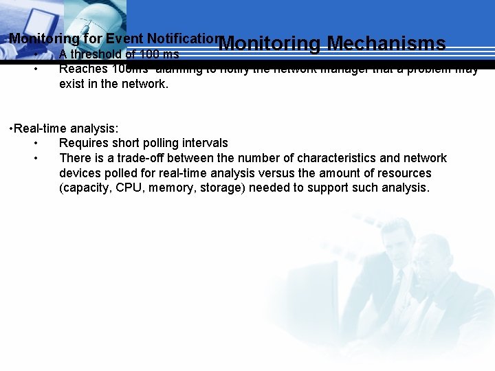 Monitoring for Event Notification • • Monitoring Mechanisms A threshold of 100 ms Reaches