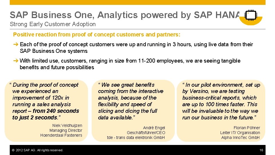 SAP Business One, Analytics powered by SAP HANA Strong Early Customer Adoption Positive reaction