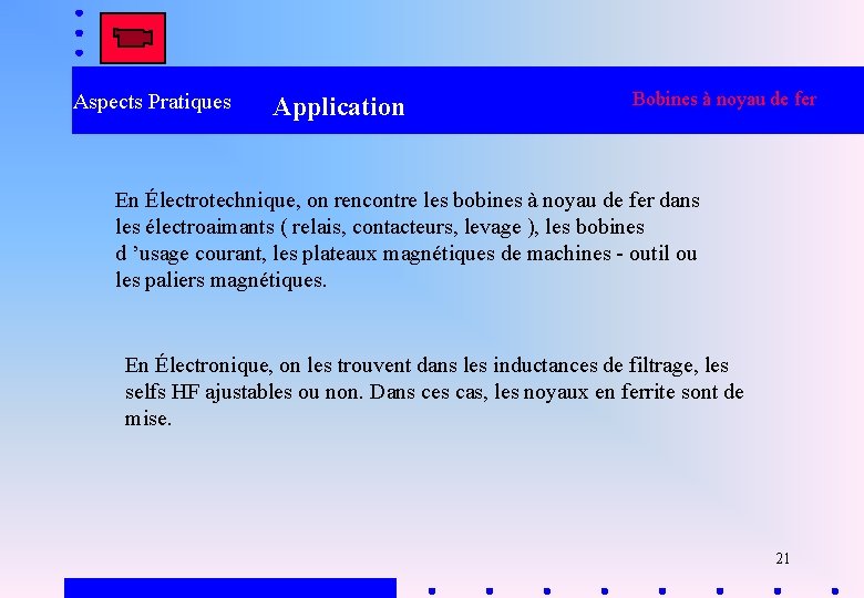 Aspects Pratiques Application Bobines à noyau de fer En Électrotechnique, on rencontre les bobines Aspects Pratiques Application Bobines à noyau de fer En Électrotechnique, on rencontre les bobines