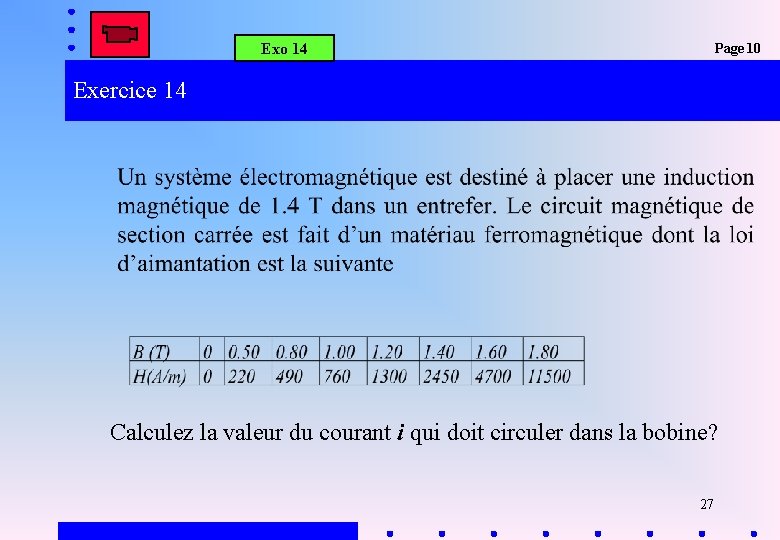 Exo 14 Page 10 Exercice 14 Calculez la valeur du courant i qui doit Exo 14 Page 10 Exercice 14 Calculez la valeur du courant i qui doit