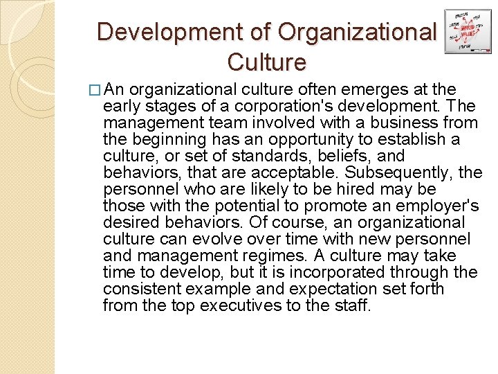 Development of Organizational Culture � An organizational culture often emerges at the early stages