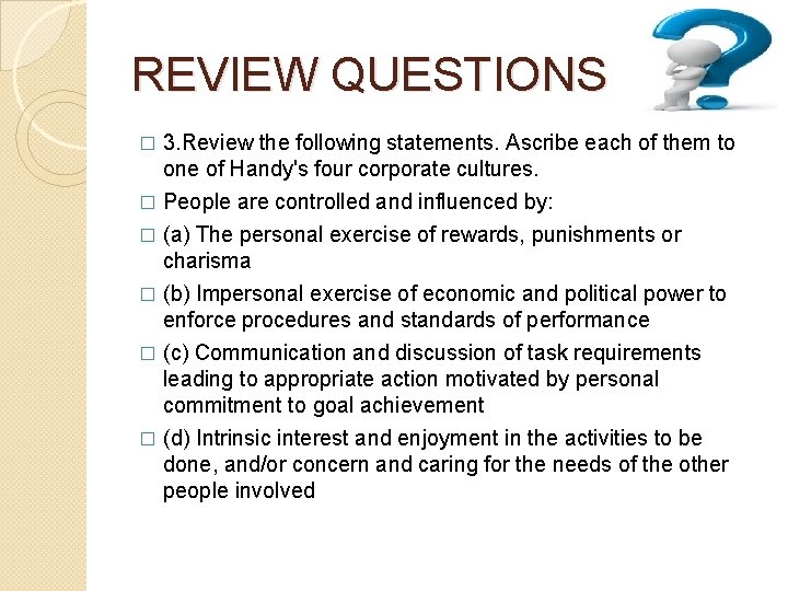 REVIEW QUESTIONS � 3. Review the following statements. Ascribe each of them to one
