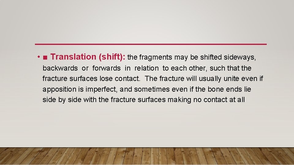  • ■ Translation (shift): the fragments may be shifted sideways, backwards or forwards