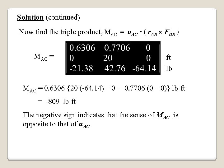 Solution (continued) Now find the triple product, MAC = u. AC • ( r.