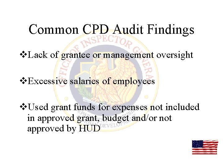 Common CPD Audit Findings v. Lack of grantee or management oversight v. Excessive salaries