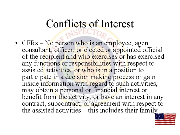 Conflicts of Interest • CFRs – No person who is an employee, agent, consultant,