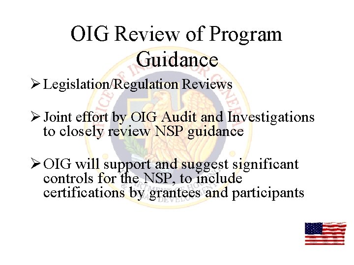 OIG Review of Program Guidance Ø Legislation/Regulation Reviews Ø Joint effort by OIG Audit