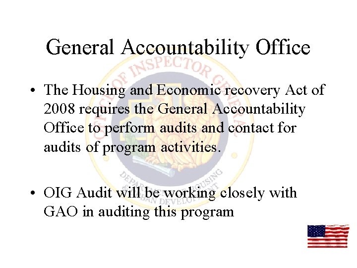General Accountability Office • The Housing and Economic recovery Act of 2008 requires the