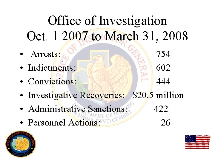 Office of Investigation Oct. 1 2007 to March 31, 2008 • • • Arrests: