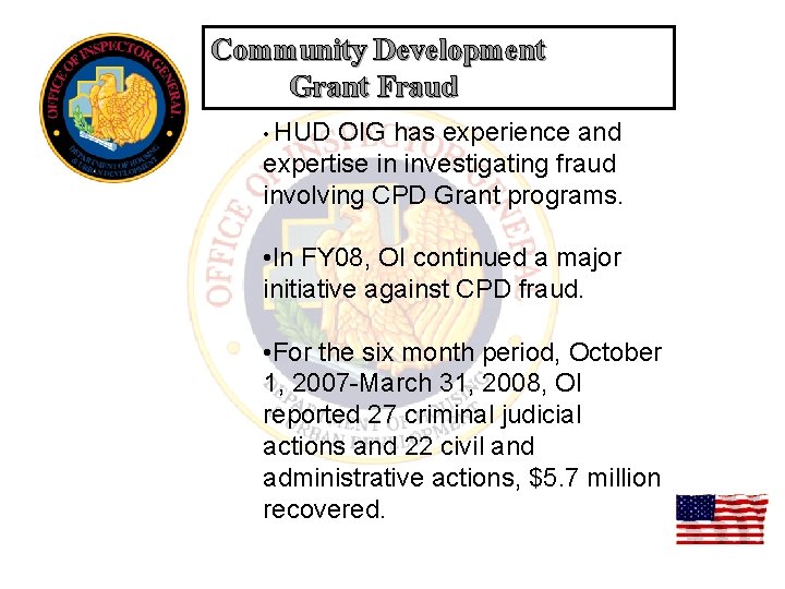 Community Development Grant Fraud • HUD OIG has experience and expertise in investigating fraud