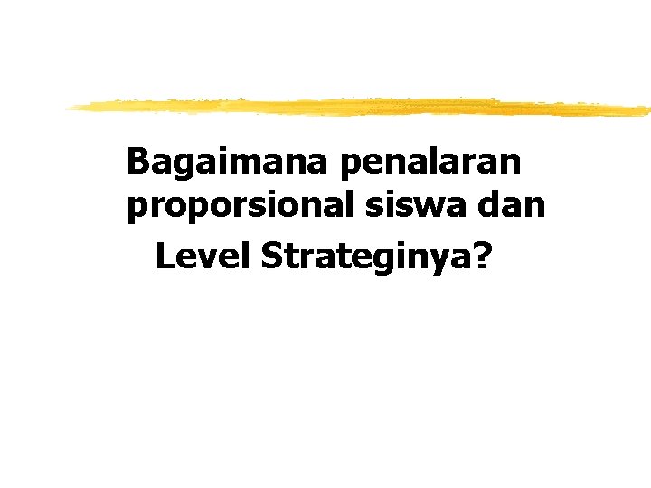 Bagaimana penalaran proporsional siswa dan Level Strateginya? 