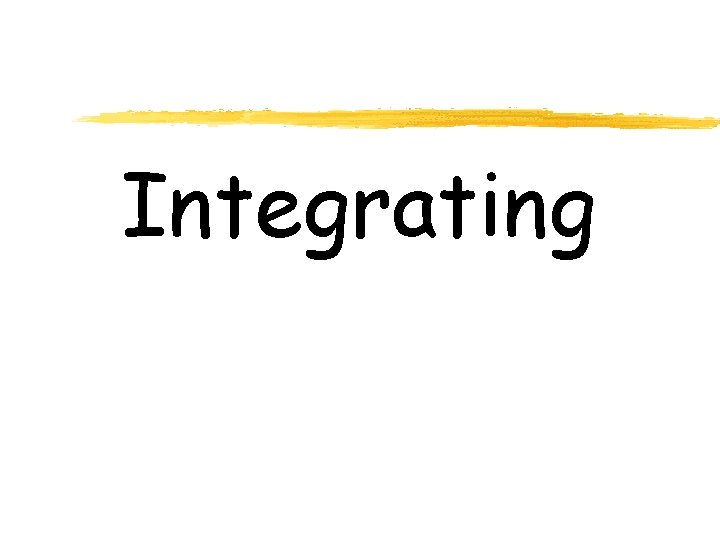 Integrating 