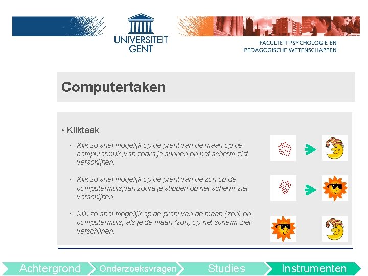 Computertaken • Kliktaak ‣ Klik zo snel mogelijk op de prent van de maan