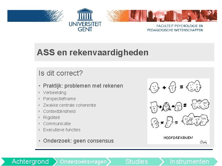 ASS en rekenvaardigheden Is dit correct? • Praktijk: problemen met rekenen ‣ ‣ ‣