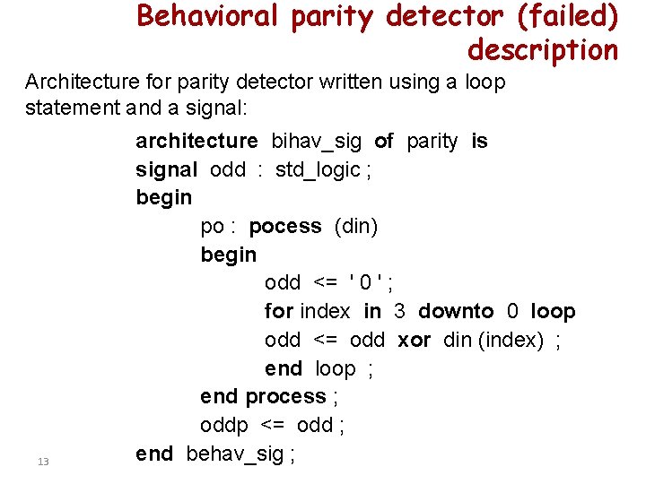 Behavioral parity detector (failed) description Architecture for parity detector written using a loop statement