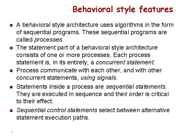 Behavioral style features n n n 4 A behavioral style architecture uses algorithms in