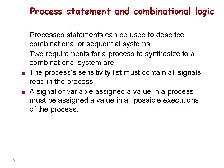 Process statement and combinational logic n n 9 Processes statements can be used to