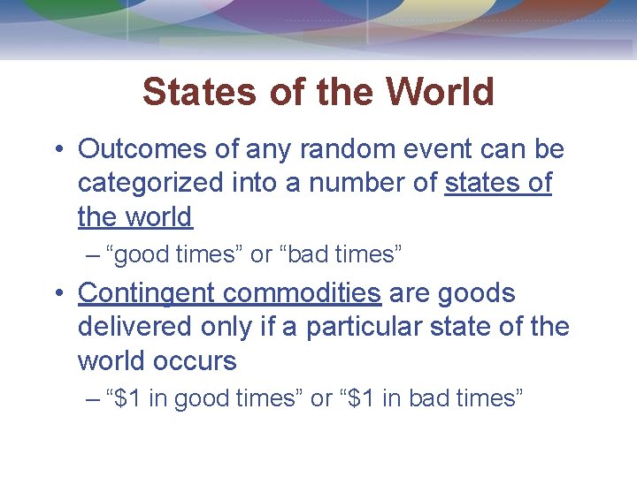 States of the World • Outcomes of any random event can be categorized into