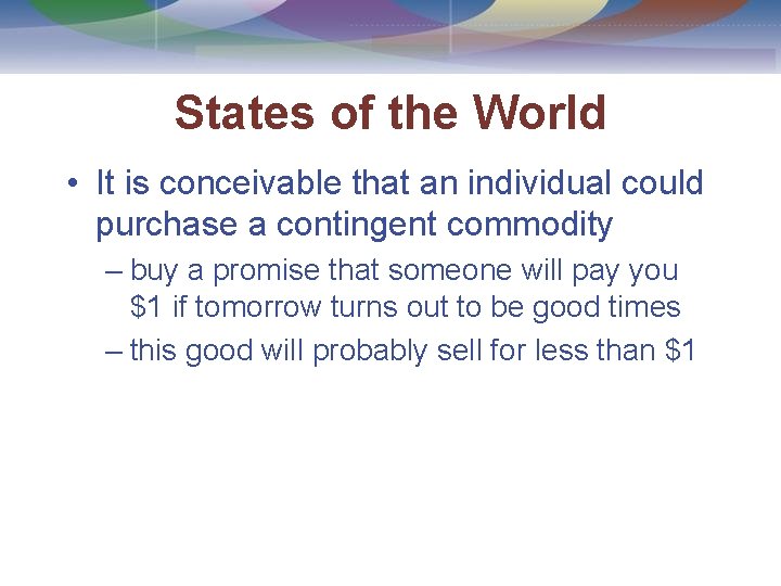 States of the World • It is conceivable that an individual could purchase a