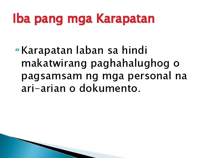 Iba pang mga Karapatan laban sa hindi makatwirang paghahalughog o pagsamsam ng mga personal