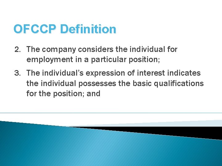 OFCCP Definition 2. The company considers the individual for employment in a particular position;